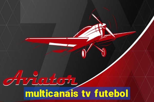 multicanais tv futebol